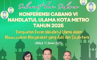Selamat dan Sukses Konfercab VI NU Kota Metro