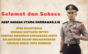 Selamat dan Sukse atas pelantikan Kapolres Metro 
